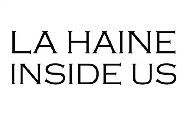 LA HAINE INSIDE US