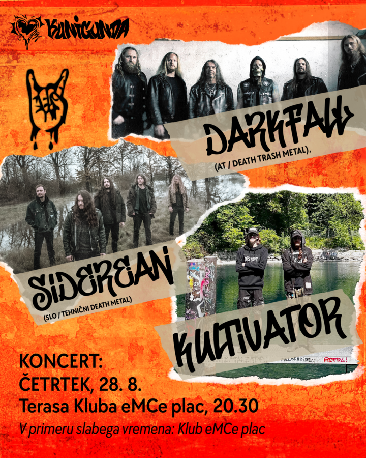 Kunigunda: Metal koncert / Darkfall (AT / Death trash metal), Siderean (SLO / Tehnični death metal) / Kultivator (SLO)