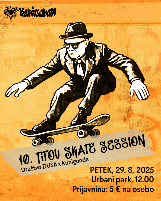 Kunigunda x Društvo Duša: 10. Titov skate session PRESTAVLJENO 29.8.